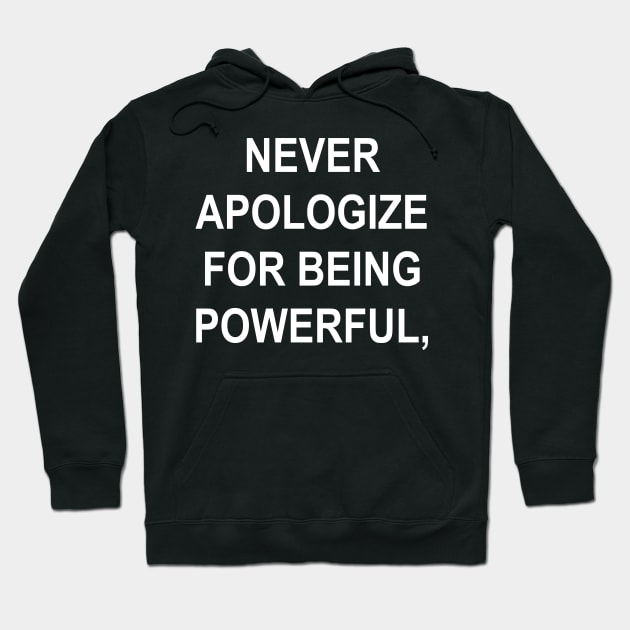 NEVER APOLOGIZE Hoodie by TheCosmicTradingPost